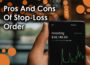 The Pros and Cons of Stop-Loss Orders: Are They Right for You? 9